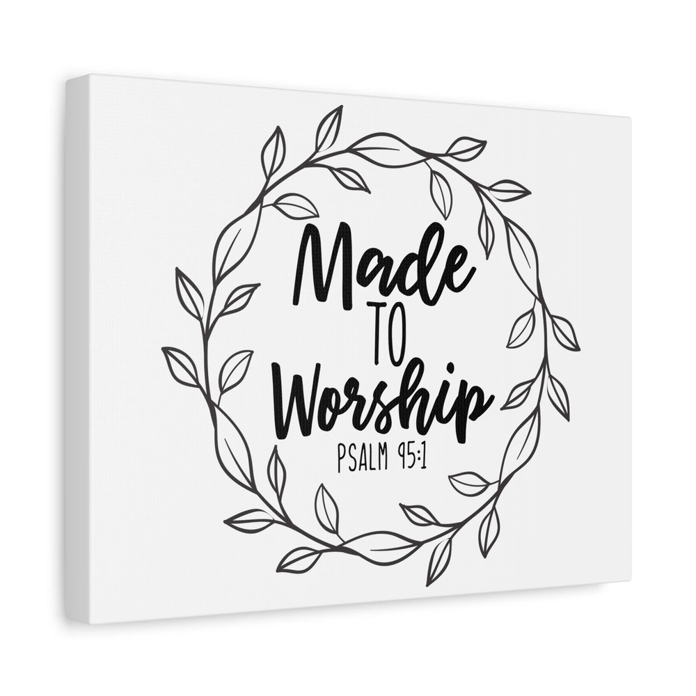Scripture Canvas Made To Worship Psalm 95:1 Christian Wall Art Bible Verse